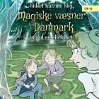 Magiske væsner i Danmark #5: Ingrid og ellefolket