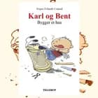 Karl og Bent #1: Karl og Bent bygger et hus af Jesper Felumb Conrad
