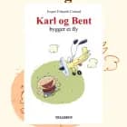 Karl og Bent #2: Karl og Bent bygger et fly af Jesper Felumb Conrad