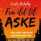 Fra ild til aske af Cecilie Birkshøj