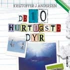 De 10 dyr: De 10 hurtigste dyr af Kristoffer Jacob Andersen