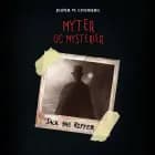 Myter og Mysterier #3: Jack the Ripper af Jesper W. Lindberg