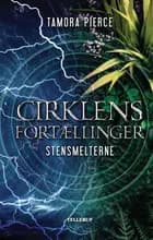 Cirklens fortællinger #3: Stensmelterne