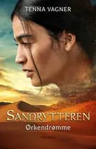 Sandrytteren #1: Ørkendrømme