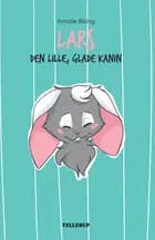 Lars den lille, glade kanin (LYT & LÆS)