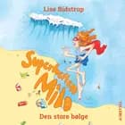 Superhelten Milo #2: Den store bølge af Lise Bidstrup