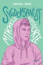 Angst #2: Sygdomsangst: Mikkels historie
