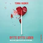 Bytte, bytte luder af Tenna Vagner