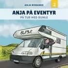 Anja på eventyr #2: På tur med Bumle af Anja Robanke