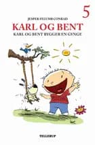 Karl og Bent #5: Karl og Bent bygger en gynge (LYT & LÆS)