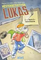 Mesterdetektiven Lukas #1: Mobiltelefonen (LYT & LÆS)