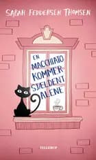 En macchiato kommer sjældent alene