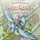 Max Kanin #3: Et vildt eventyr af Thomas Friis Pedersen
