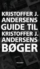 Kristoffer J. Andersens guide til Kristoffer Jacob Andersens bøger