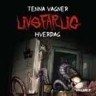 Livsfarlig #1: Livsfarlig hverdag