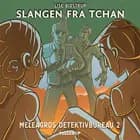 Meleagros Detektivbureau #2: Slangen fra Tchan af Lise Bidstrup