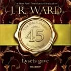 The Black Dagger Brotherhood #45: Lysets gave