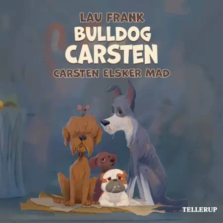 Bulldog Carsten #2: Carsten elsker mad af Lau Frank