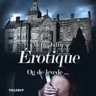 Érotique #2: Og de levede ...