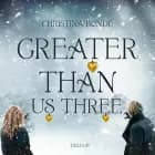 Greater than us #3: Greater than us three af Christina Bonde