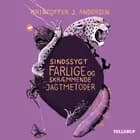 Sindssygt farlige og skræmmende jagtmetoder af Kristoffer Jacob Andersen