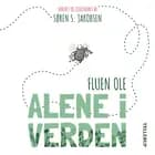 Fluen Ole: Fluen Ole alene i verden af Søren S. Jakobsen
