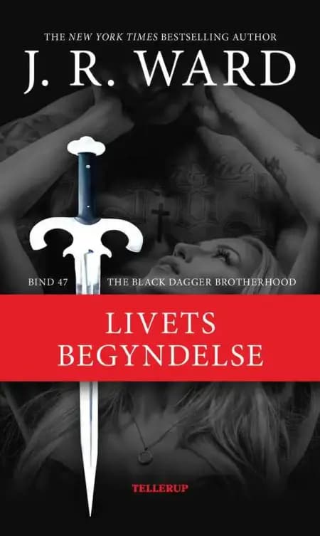 The Black Dagger Brotherhood #47: Livets begyndelse af J. R. Ward