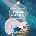 Planeten under havet #3: Dybet kalder af Silja Lin og Thomas Vium