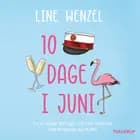 10 dage i juni af Line Wenzel