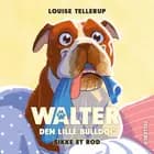 Walter, den lille bulldog #1: Sikke et rod