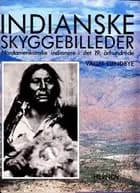 Indianske skyggebilleder af Vagn Lundbye