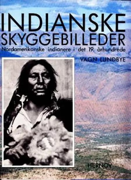 Indianske skyggebilleder af Vagn Lundbye