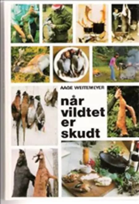 Når vildtet er skudt af Aage Weitemeyer