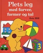 Plets leg med farver, former og tal af Eric Hill