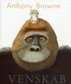Venskab af Anthony Browne