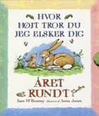 Hvor højt tror du jeg elsker dig - året rundt af Jeram McBratney
