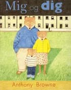 Mig og dig af Anthony Browne