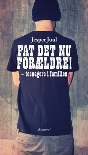 Fat det nu forældre! af Jesper Juul