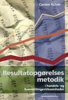Resultatopgørelsesmetodik i handels- og fremstillingsvirksomheder af Carsten Rohde