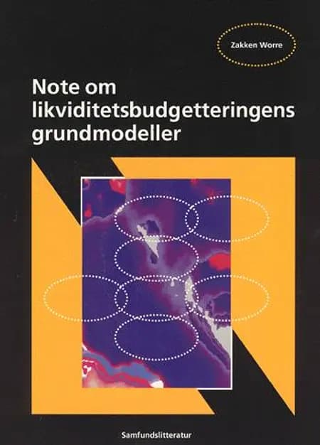 Note om likviditetsbudgetteringens grundmodeller af Zakken Worre