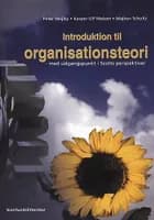Introduktion til organisationsteori med udgangspunkt i Scotts perspektiver af Peter Mejlby og Kasper Ulf Nielsen og Majken Schultz