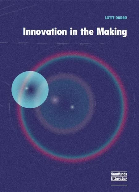 Innovation in the Making af Lotte Darsø