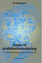 Guide til problemformulering i projektarbejder inden for samfundsvidenskaberne