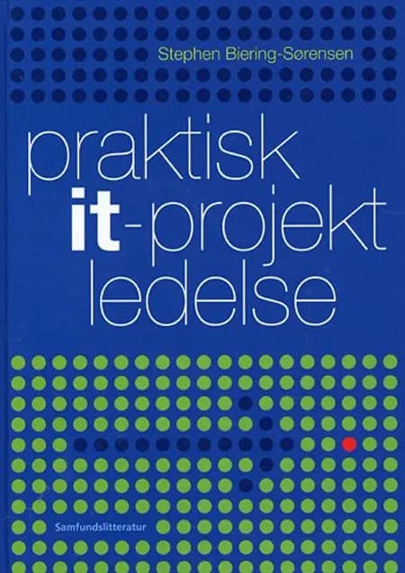 Praktisk it-projektledelse af Stephen Biering-Sørensen