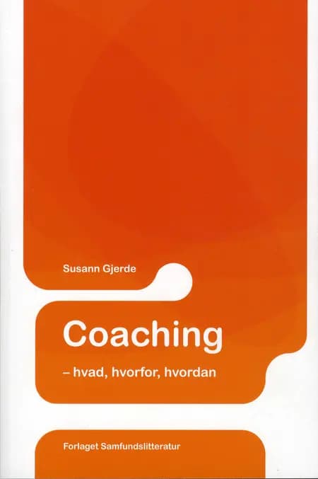 Coaching - hvad, hvorfor, hvordan af Susann Gjerde