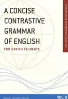 A Concise Contrastive Grammar of English for Danish Students af Lise-Lotte Hjulmand Helge Schwarz