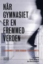 Når gymnasiet er en fremmed verden