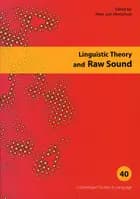 Linguistic Theory and Raw Sound