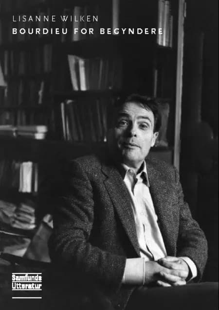 Bourdieu for begyndere af Lisanne Wilken