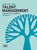 Talent Management af Henrik Holt Larsen